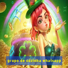 grupo de cdzinha whatsapp